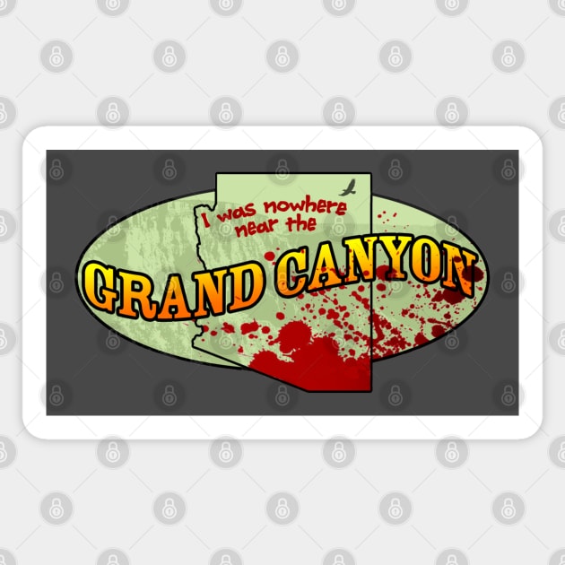 I Was Nowhere Near the Grand Canyon Sticker by ATBPublishing